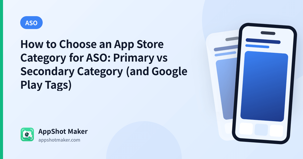 How to Choose an App Store Category for ASO: Primary vs Secondary Category (and Google Play Tags)