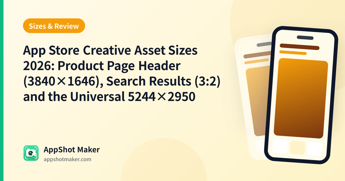 App Store Creative Asset Sizes 2026: Product Page Header (3840×1646), Search Results (3:2) and the Universal 5244×2950