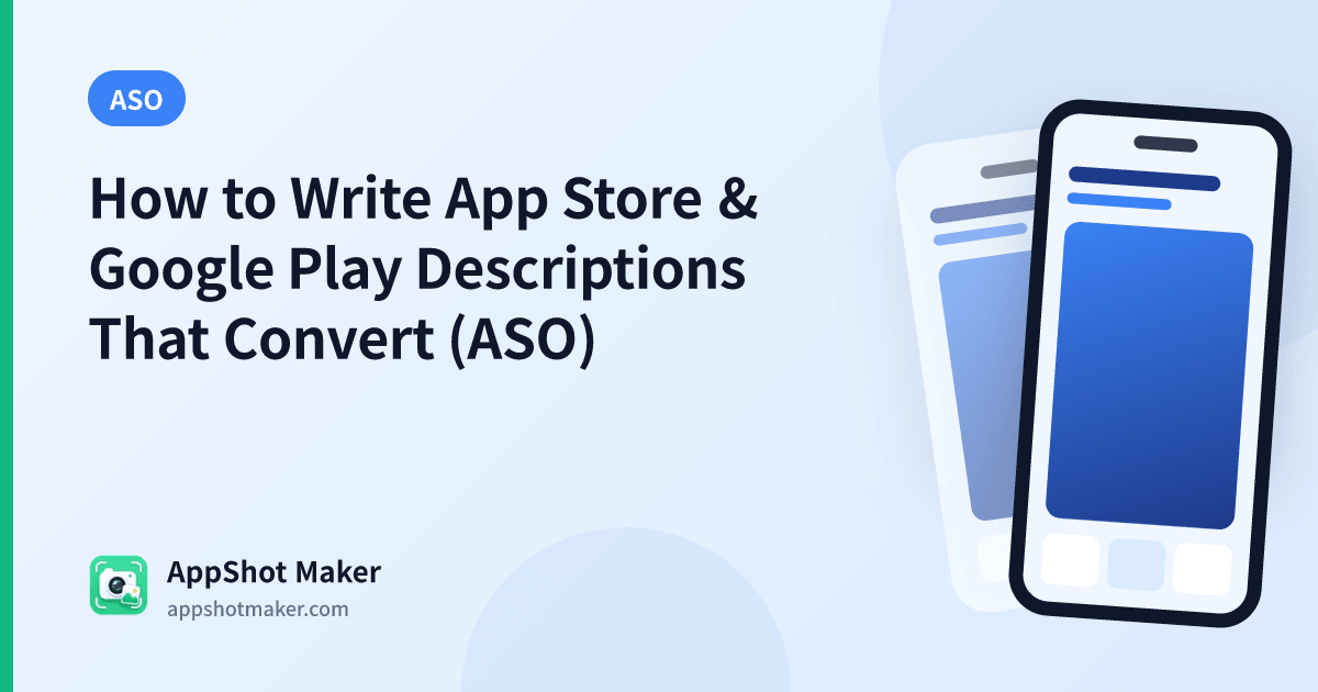 How to Write App Store & Google Play Descriptions That Convert (ASO)