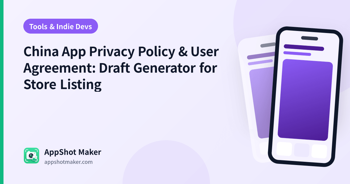 China App Privacy Policy & User Agreement: Draft Generator for Store Listing