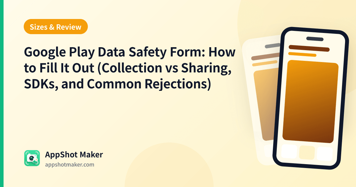 Google Play Data Safety Form: How to Fill It Out (Collection vs Sharing, SDKs, and Common Rejections)