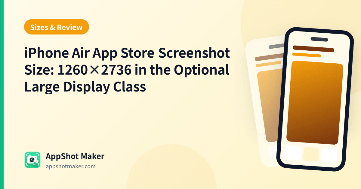 iPhone Air App Store Screenshot Size: 1260×2736 in the Optional Large Display Class